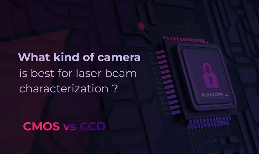 Check cmos vs. ccd sensors details in camera laser beam characterization.